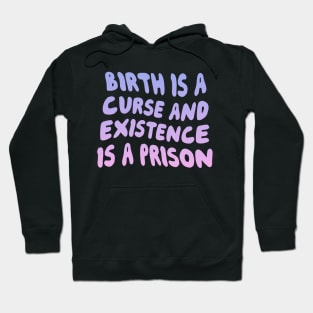 Birth Is A Curse Hoodie